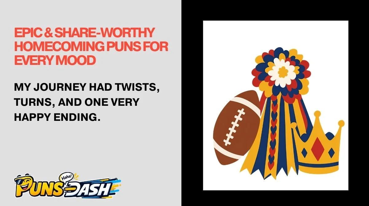 Epic & Share-Worthy Homecoming Puns for Every Mood 
