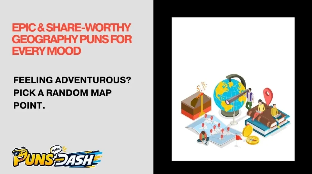 Epic & Share-Worthy Geography Puns for Every Mood