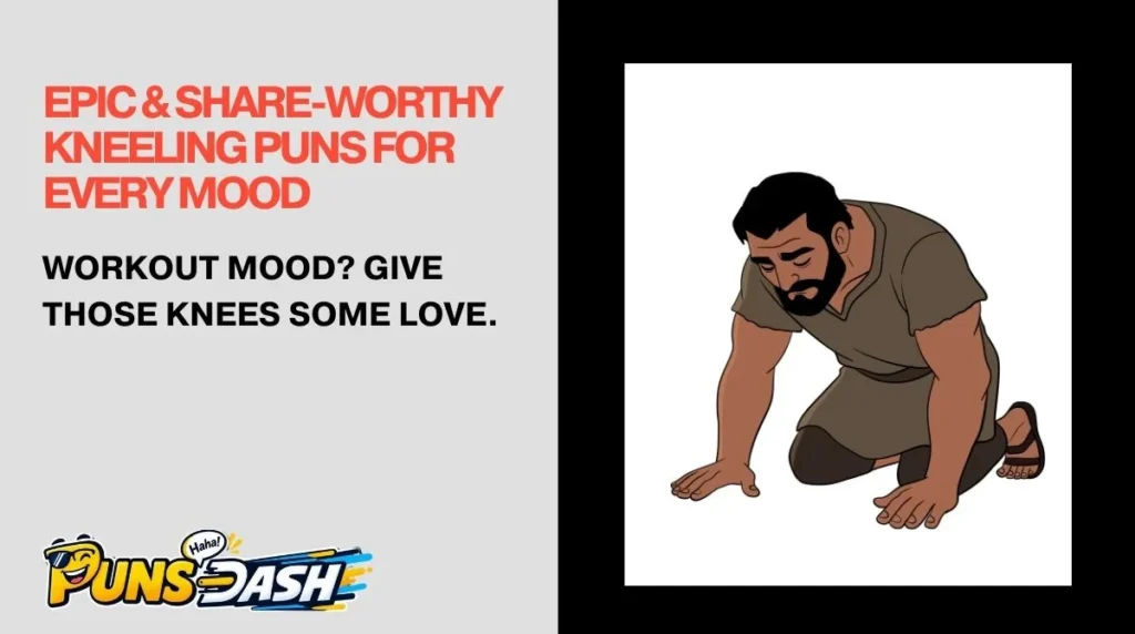 Epic & Share-Worthy Kneeling Puns for Every Mood