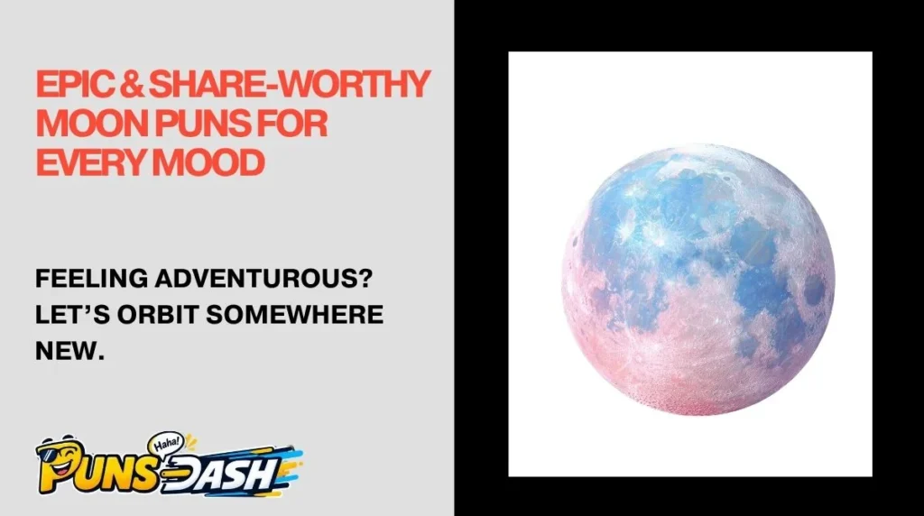 Epic & Share-Worthy Moon Puns for Every Mood