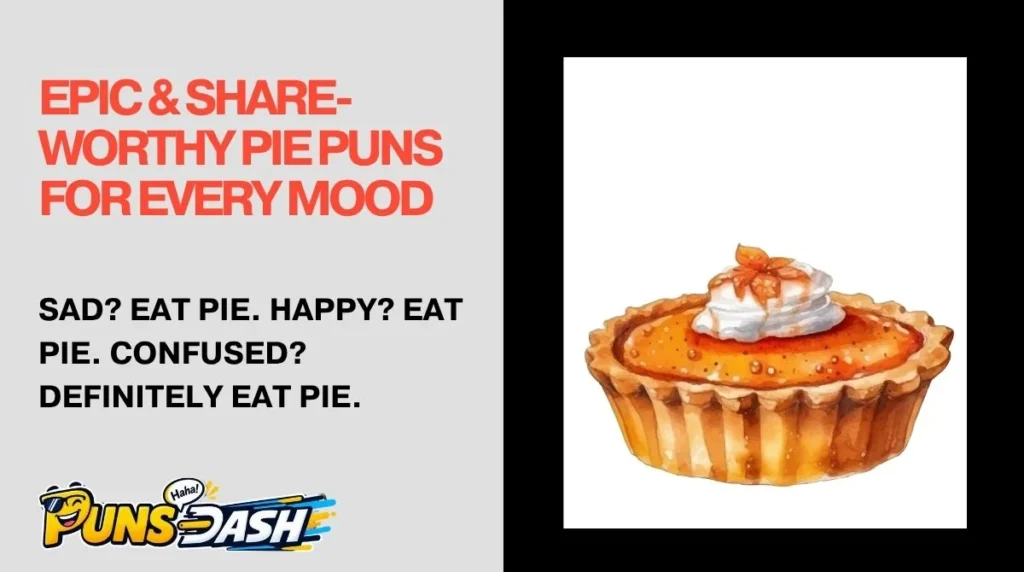 Epic & Share-Worthy Pie Puns for Every Mood
