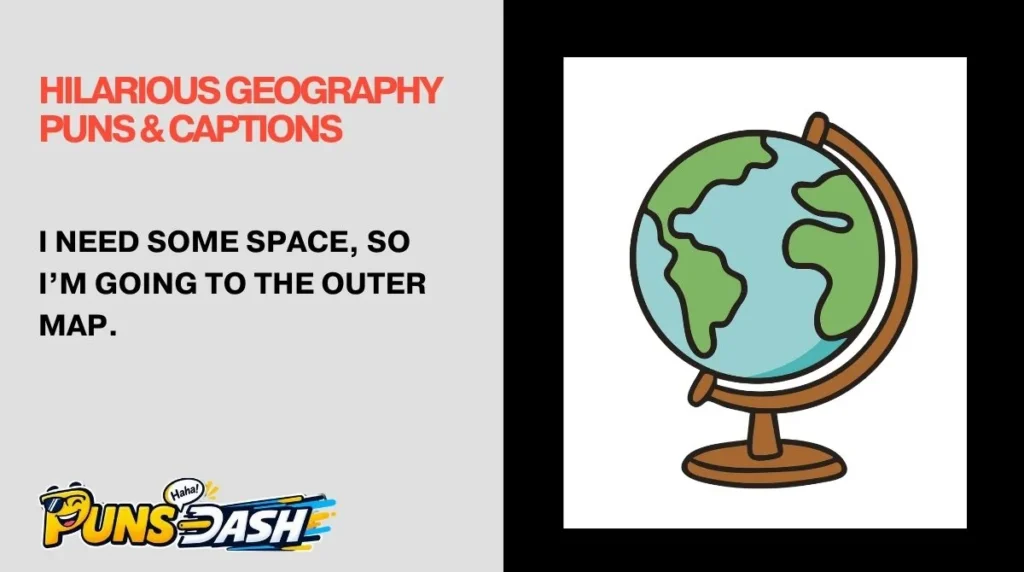 Hilarious Geography Puns & Captions