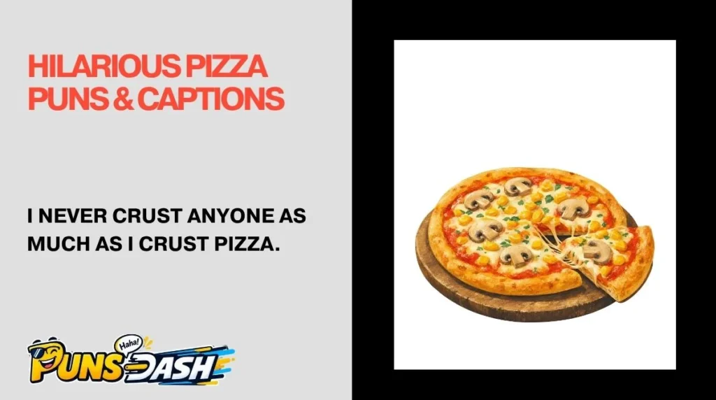 Hilarious Pizza Puns & CaptionsHilarious Pizza Puns & Captions