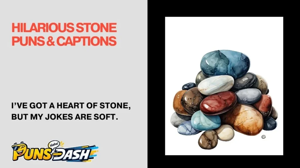 Hilarious Stone Puns & Captions