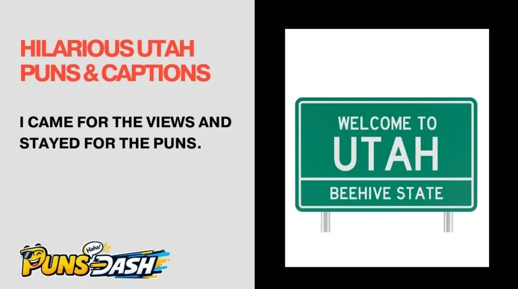 Hilarious Utah Puns & Captions