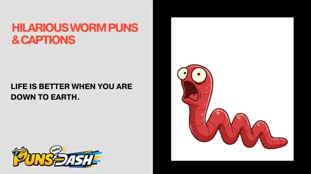 Hilarious Worm Puns & Captions