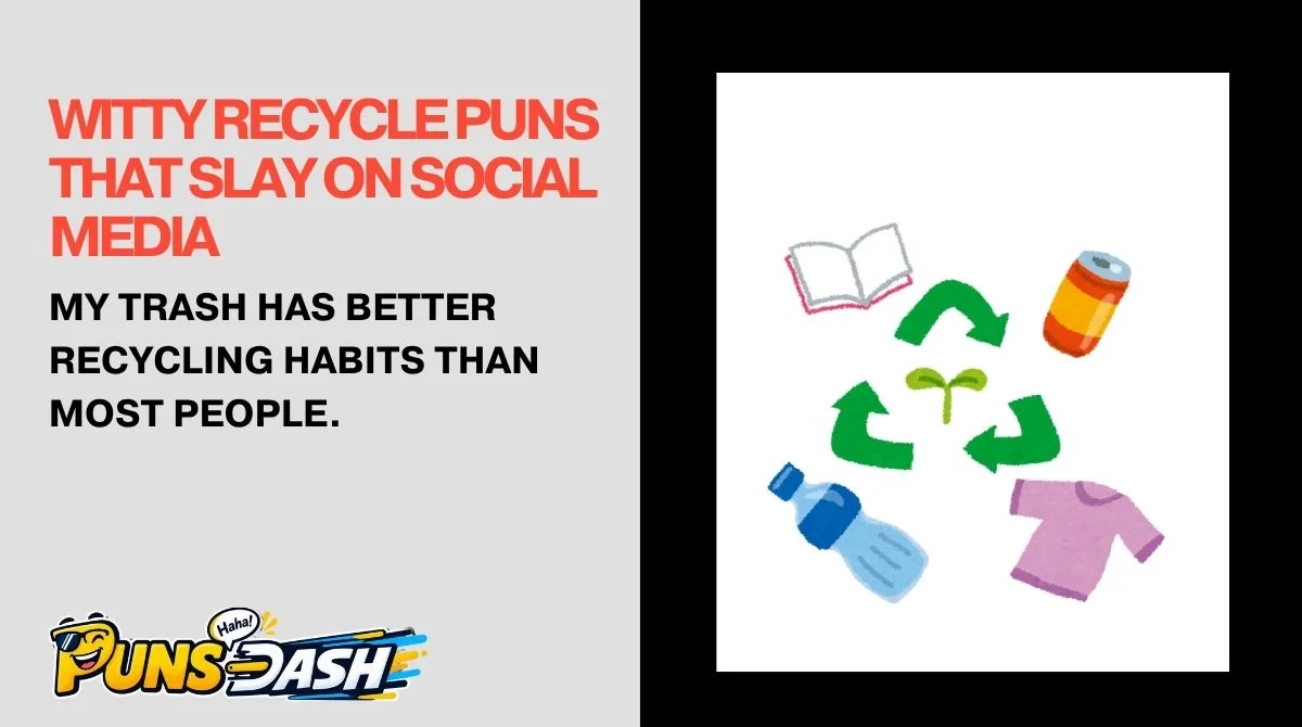 Witty Recycle Puns That Slay on Social Media