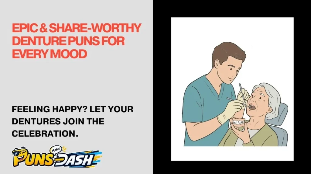 Epic & Share-Worthy Denture Puns for Every Mood