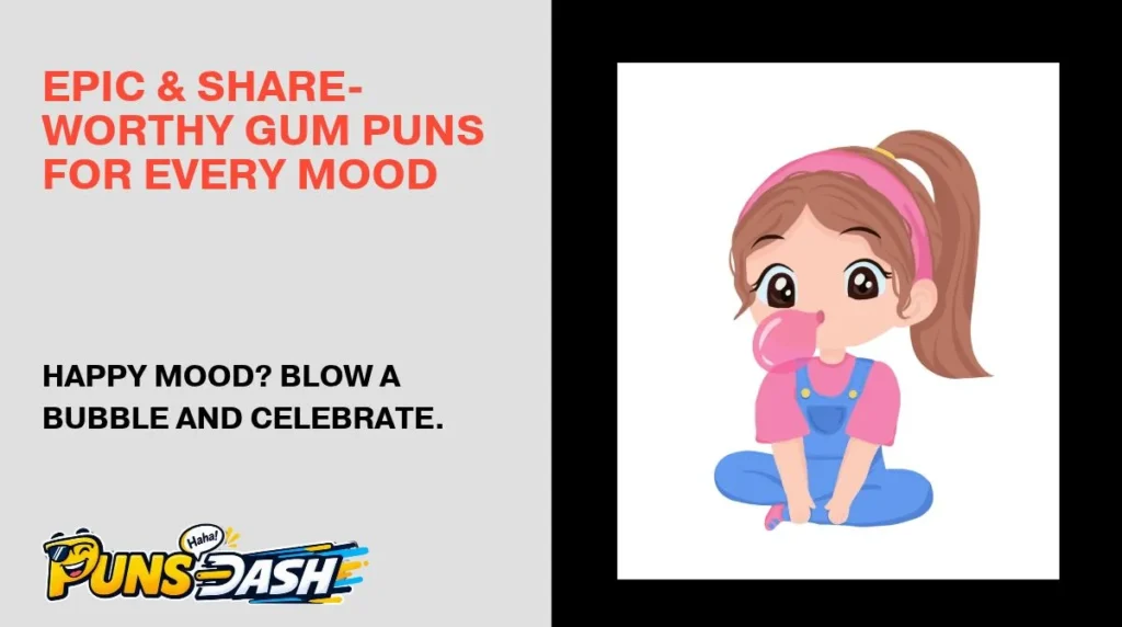 Epic & Share-Worthy Gum Puns for Every Mood 