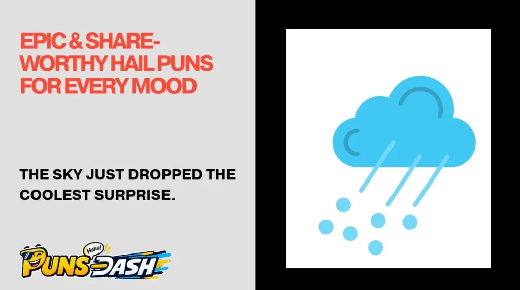 Epic & Share-Worthy Hail Puns for Every Mood