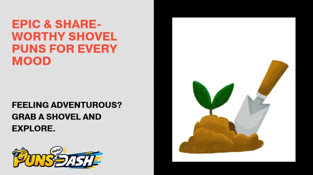 Epic & Share-Worthy Shovel Puns for Every Mood