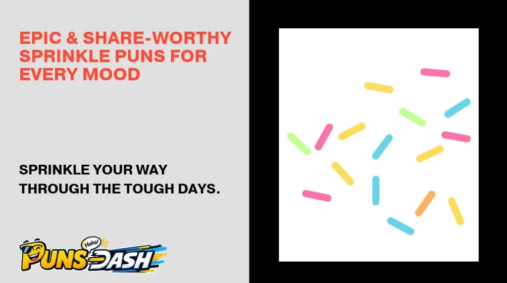 Epic & Share-Worthy Sprinkle Puns for Every Mood