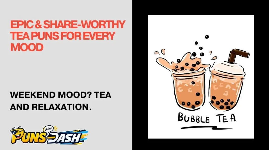 Epic & Share-Worthy Tea Puns for Every Mood