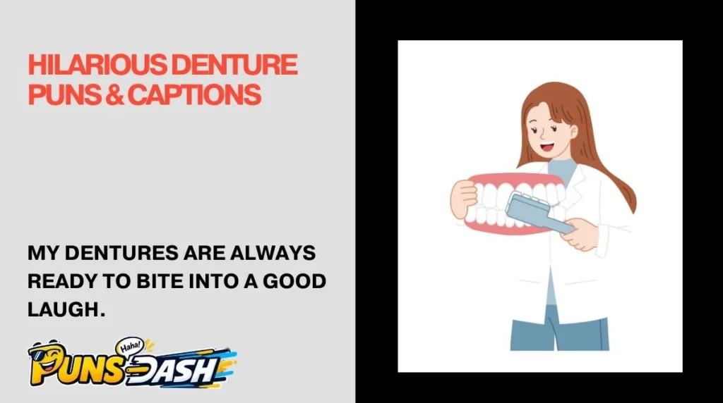 Hilarious Denture Puns & Captions 