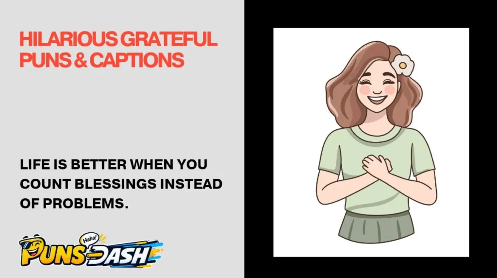 Hilarious Grateful Puns & Captions 