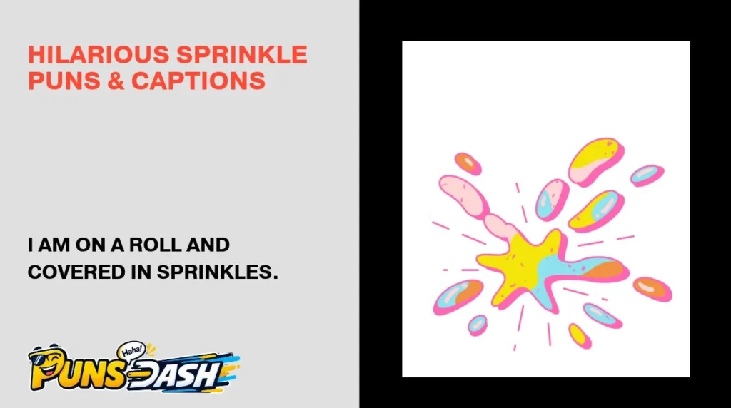 Hilarious Sprinkle Puns & Captions
