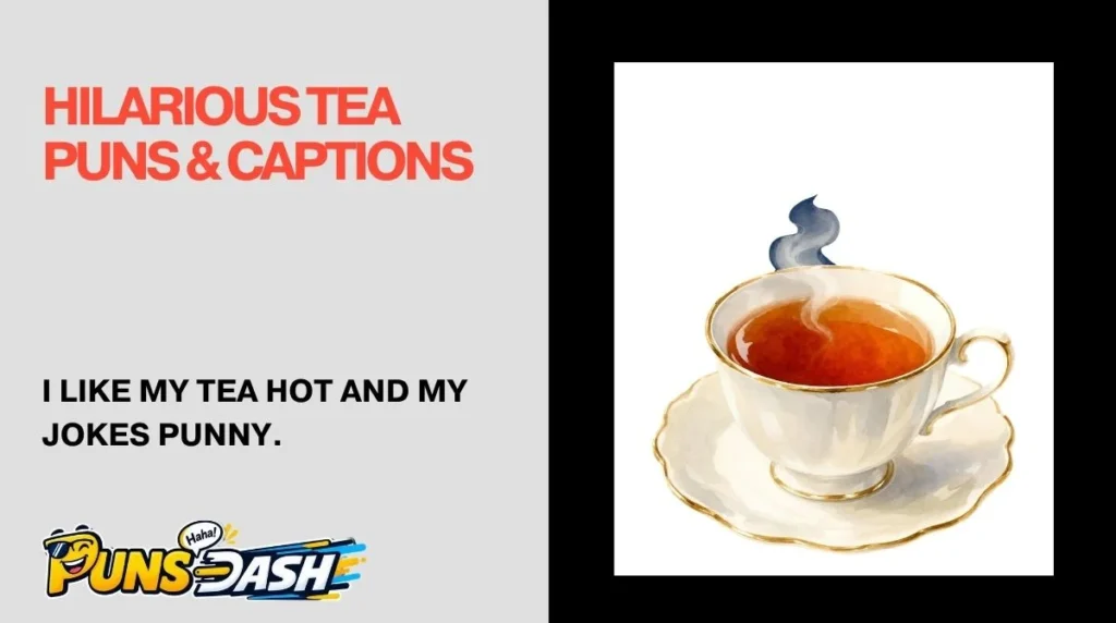 Hilarious Tea Puns & Captions 