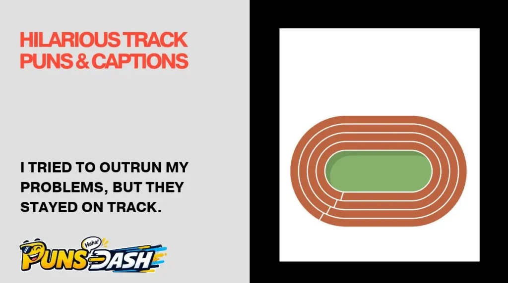 Hilarious Track Puns & Captions