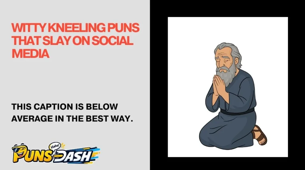 Witty Kneeling Puns That Slay on Social Media
