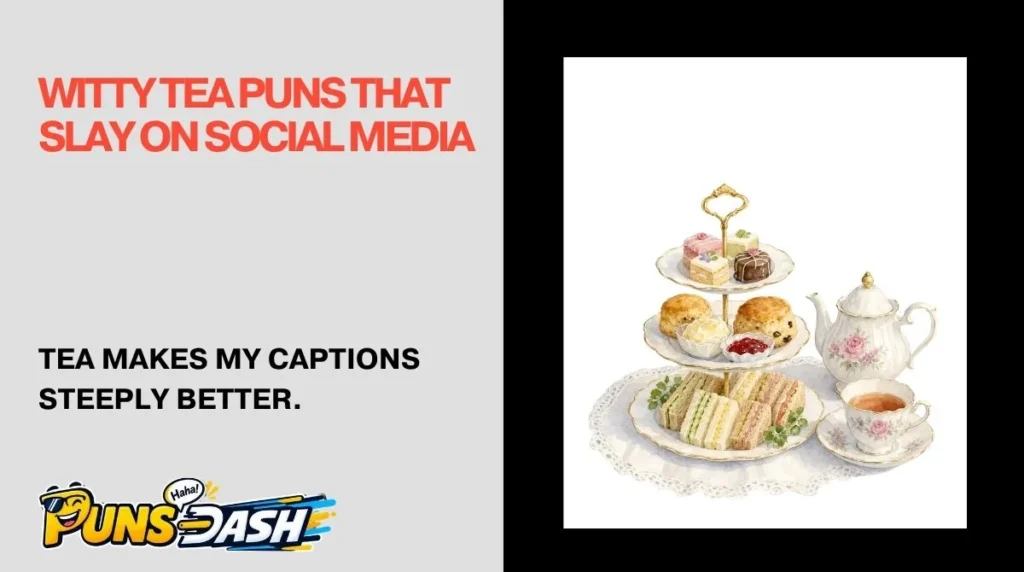 Witty Tea Puns That Slay on Social Media